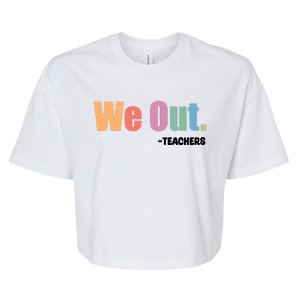 We Out Teacher End Of School Year Teacher End Of The Year Bella+Canvas Jersey Crop Tee