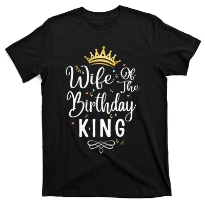 Wife Of The Birthday King Matching Bday Party Cute Birthday T-Shirt