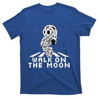 Walk On The Moon Space Astronaut Graphic Gift Astronaut Meaningful Gift T-Shirt