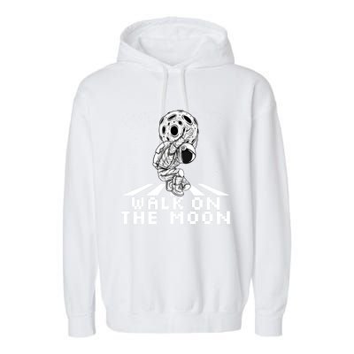 Walk On The Moon Space Astronaut Graphic Gift Astronaut Meaningful Gift Garment-Dyed Fleece Hoodie