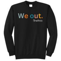 We Out Teacher Happy Last Day Of School Wo Graduation Sweatshirt