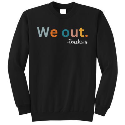 We Out Teacher Happy Last Day Of School Wo Graduation Sweatshirt