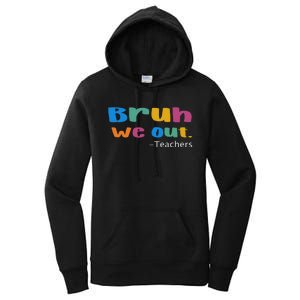 We Out Teacher End of School Year Teacher Team Teacher Women's Pullover Hoodie