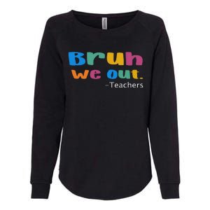 We Out Teacher End of School Year Teacher Team Teacher Womens California Wash Sweatshirt