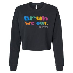 We Out Teacher End of School Year Teacher Team Teacher Cropped Pullover Crew