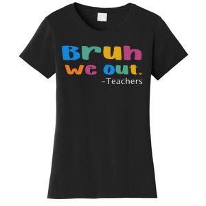 We Out Teacher End of School Year Teacher Team Teacher Women's T-Shirt