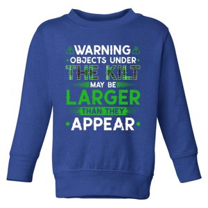 Warning Objects Under Kilt May Be Larger Scottish Irish Gift Toddler Sweatshirt