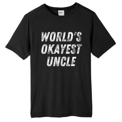 World's Okayest Uncle Funny Uncle Birthday Best Uncle Tall Fusion ChromaSoft Performance T-Shirt