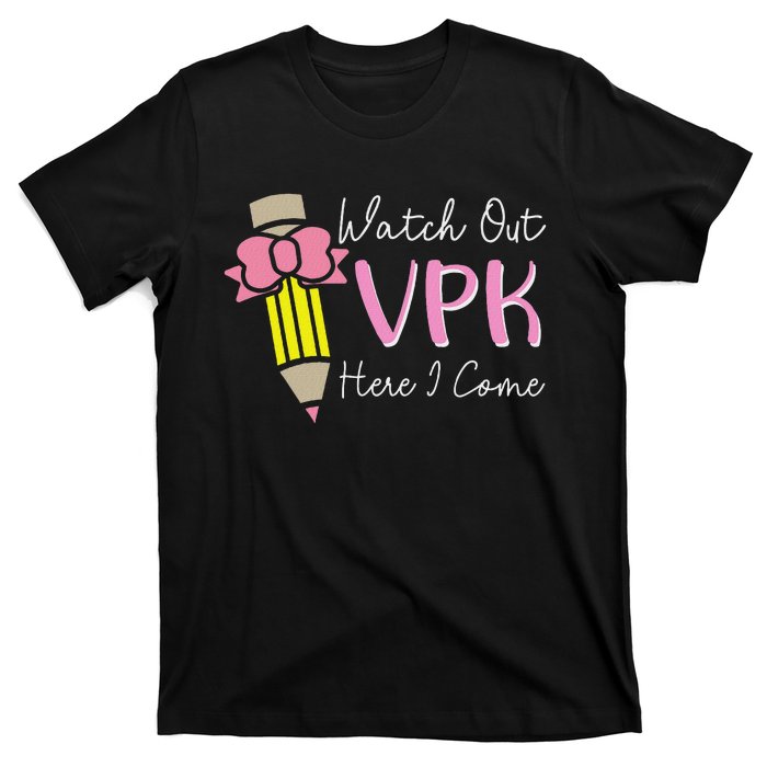 Watch Out Vpk Here I Come Teacher Back To School T-Shirt