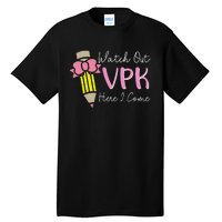 Watch Out Vpk Here I Come Teacher Back To School Tall T-Shirt