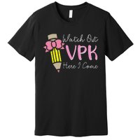 Watch Out Vpk Here I Come Teacher Back To School Premium T-Shirt