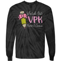 Watch Out Vpk Here I Come Teacher Back To School Tie-Dye Long Sleeve Shirt