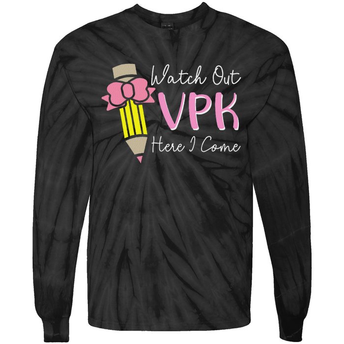 Watch Out Vpk Here I Come Teacher Back To School Tie-Dye Long Sleeve Shirt