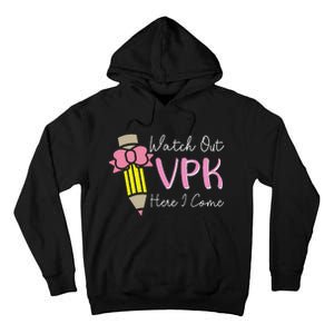 Watch Out Vpk Here I Come Teacher Back To School Tall Hoodie