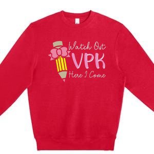 Watch Out Vpk Here I Come Teacher Back To School Premium Crewneck Sweatshirt