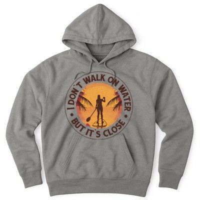 Walk On Water Paddleboard Hoodie