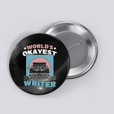 World's Okayest Writer Typewriter Author Button