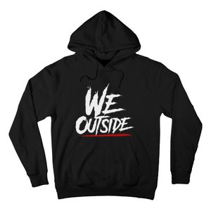 We Outside  We Out Here Retro Rap Lit We Out Side Hoodie