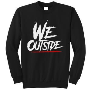 We Outside  We Out Here Retro Rap Lit We Out Side Sweatshirt