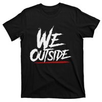 We Outside  We Out Here Retro Rap Lit We Out Side T-Shirt