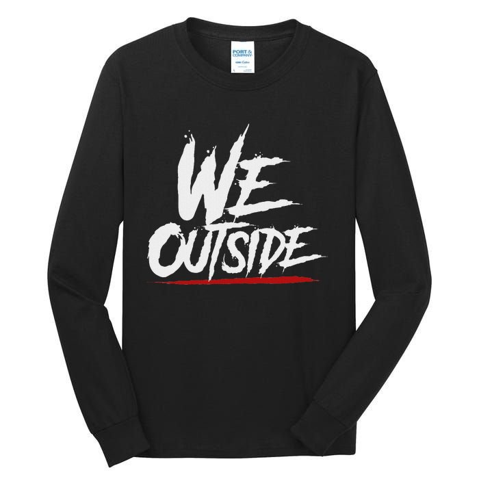 We Outside  We Out Here Retro Rap Lit We Out Side Tall Long Sleeve T-Shirt