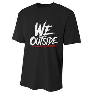 We Outside  We Out Here Retro Rap Lit We Out Side Performance Sprint T-Shirt