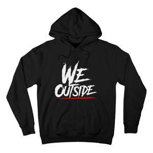 We Outside  We Out Here Retro Rap Lit We Out Side Tall Hoodie