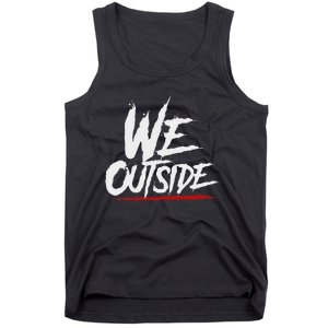 We Outside  We Out Here Retro Rap Lit We Out Side Tank Top