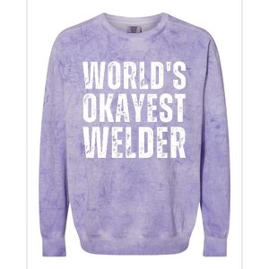 World's Okayest Welder Funny Welder Welding Quote Colorblast Crewneck Sweatshirt