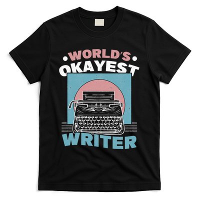 World's Okayest Writer Typewriter Author quote T-Shirt