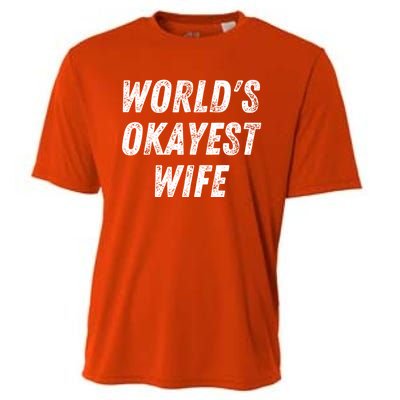 Worlds Okayest Wife Funny Wife Birthday New Bride Married Great Gift Cooling Performance Crew T-Shirt