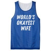 Worlds Okayest Wife Funny Wife Birthday New Bride Married Great Gift Mesh Reversible Basketball Jersey Tank