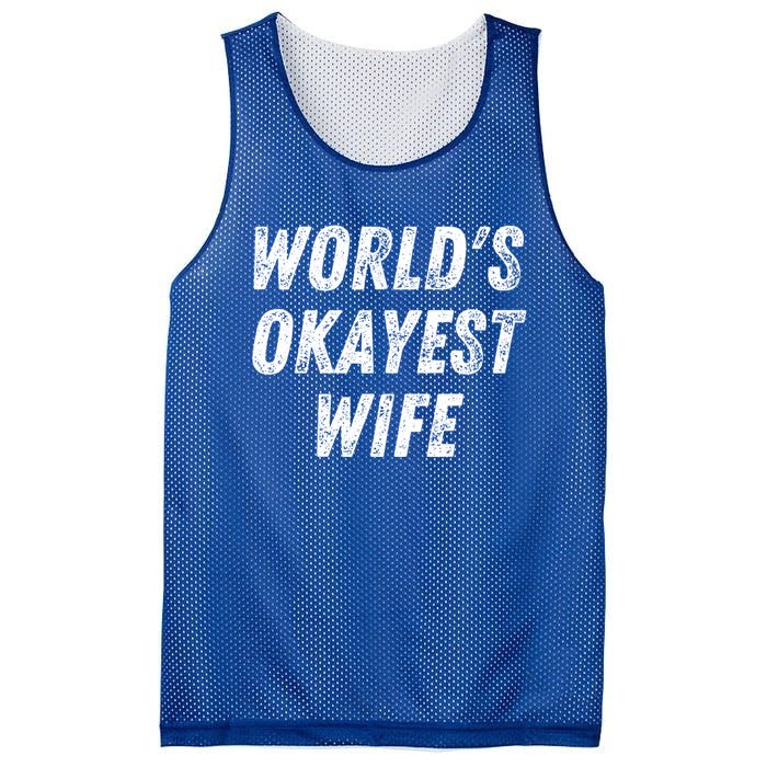 Worlds Okayest Wife Funny Wife Birthday New Bride Married Great Gift Mesh Reversible Basketball Jersey Tank