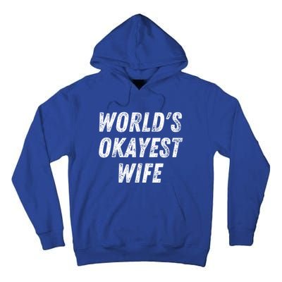 Worlds Okayest Wife Funny Wife Birthday New Bride Married Great Gift Tall Hoodie