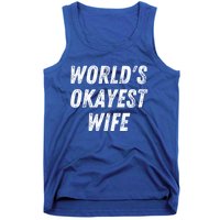 Worlds Okayest Wife Funny Wife Birthday New Bride Married Great Gift Tank Top