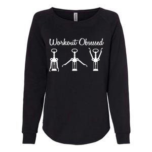 Workout Obsessed Wine Lover Womens California Wash Sweatshirt