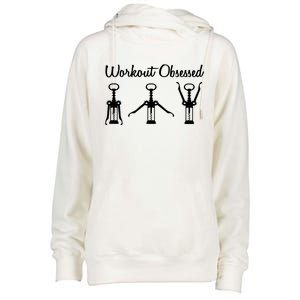 Workout Obsessed Wine Lover Womens Funnel Neck Pullover Hood