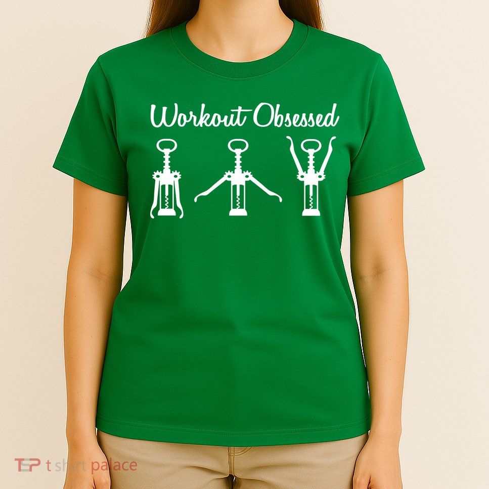 Workout Obsessed Wine Lover T-Shirt