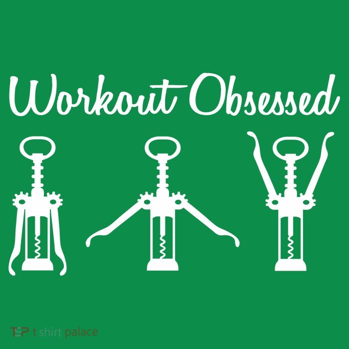 Workout Obsessed Wine Lover T-Shirt