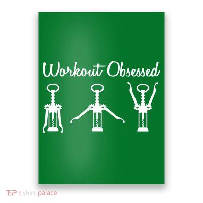 Workout Obsessed Wine Lover Poster