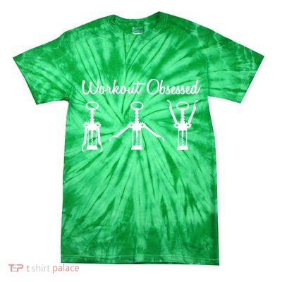 Workout Obsessed Wine Lover Tie-Dye T-Shirt