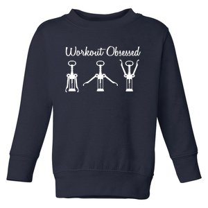 Workout Obsessed Wine Lover Toddler Sweatshirt