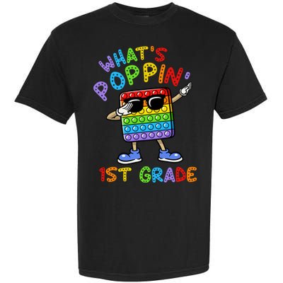 Whats Poppin 1st Grade Back To School Garment-Dyed Heavyweight T-Shirt