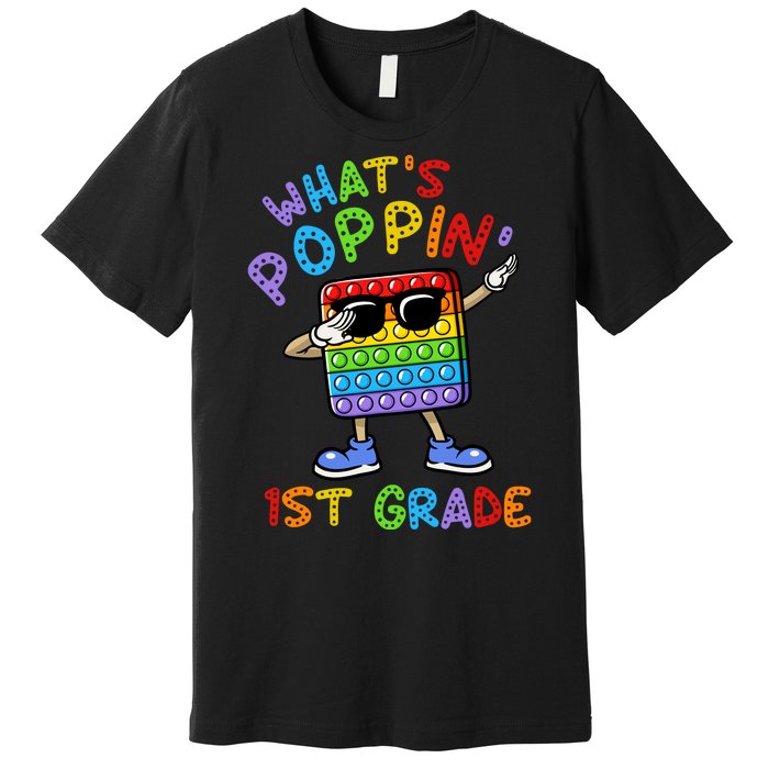 Whats Poppin 1st Grade Back To School Premium T-Shirt