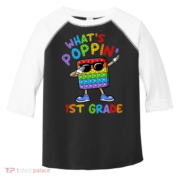 Whats Poppin 1st Grade Back To School Toddler Fine Jersey T-Shirt