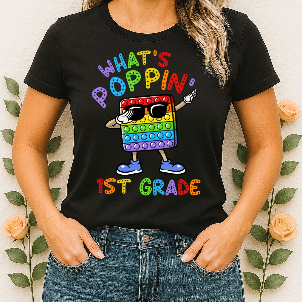 Whats Poppin 1st Grade Back To School Womens T-Shirt