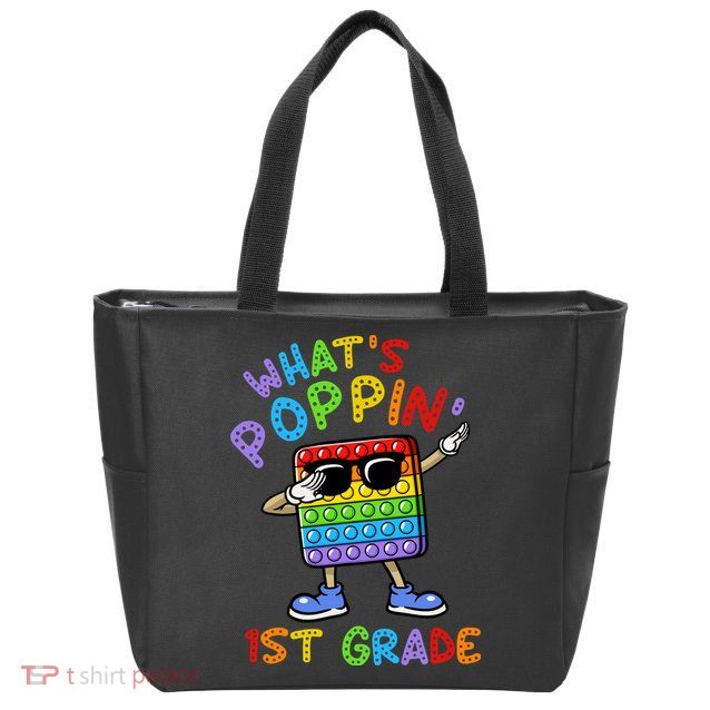 Whats Poppin 1st Grade Back To School Zip Tote Bag
