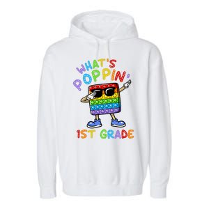 Whats Poppin 1st Grade Back To School Garment-Dyed Fleece Hoodie