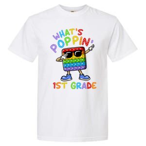 Whats Poppin 1st Grade Back To School Garment-Dyed Heavyweight T-Shirt