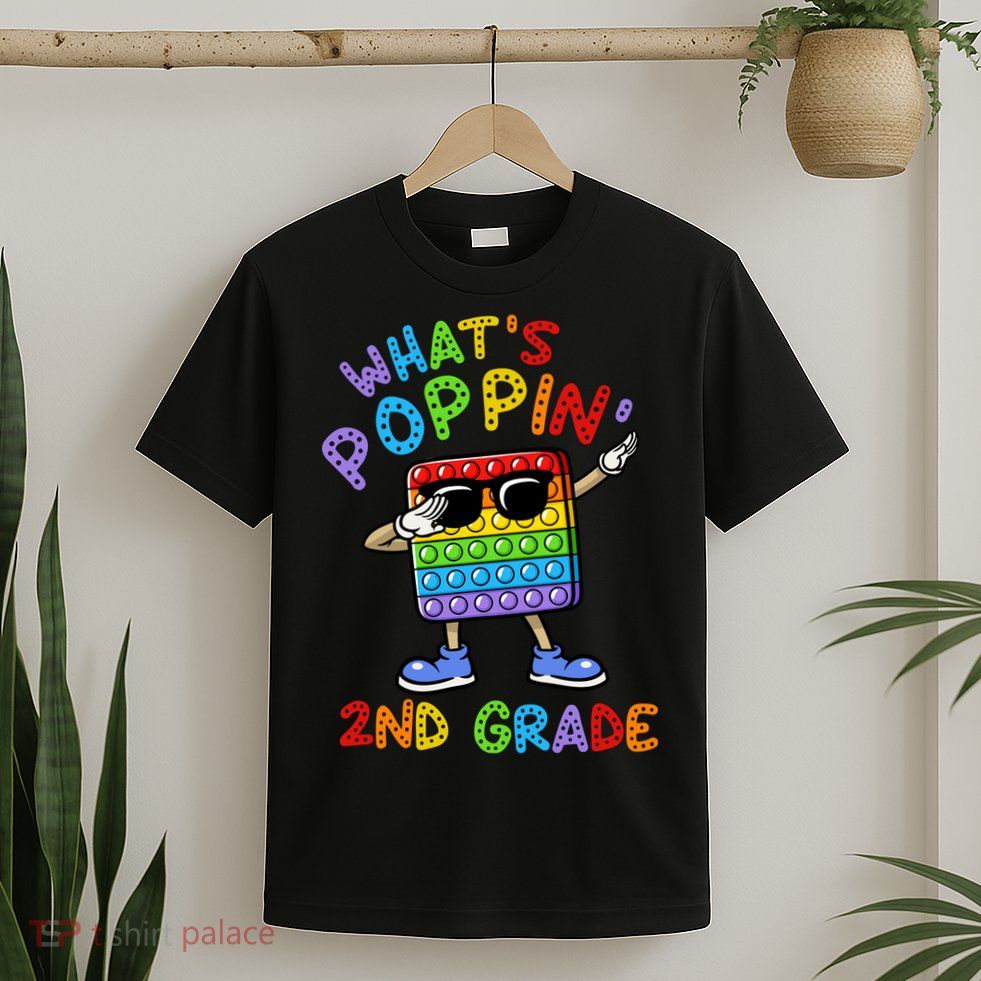 Whats Poppin 2nd Grade Back To School T-Shirt